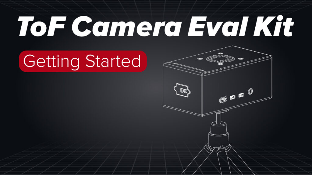 ToF Camera Eval Kit Getting Started