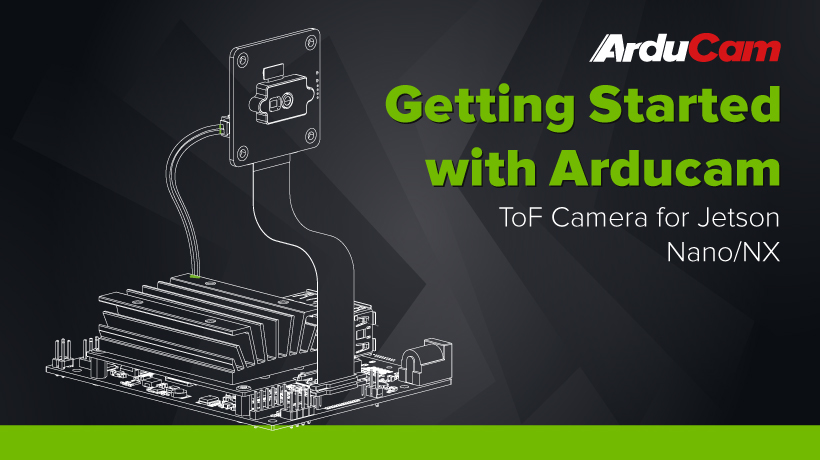 Getting Started with Arducam ToF Camera for Jetson Nano NX