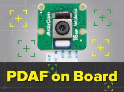 Big Leap with PDAF Armed – Bestseller Got Enhanced [Arducam IMX519 16MP AF Camera Module]